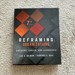 Reframing Organizations: Artistry, Choice, and Leadership
 7th Edition Book